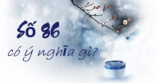 Ý nghĩa số 86