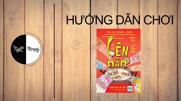 Hướng dẫn chơi board game lên mâm