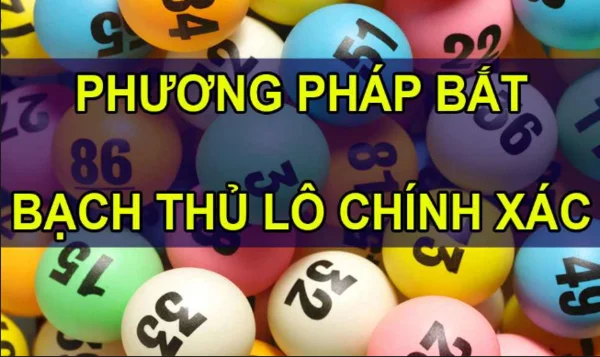 Phương pháp soi cầu bạch thủ đem lại tỉ lệ thắng cao nhất