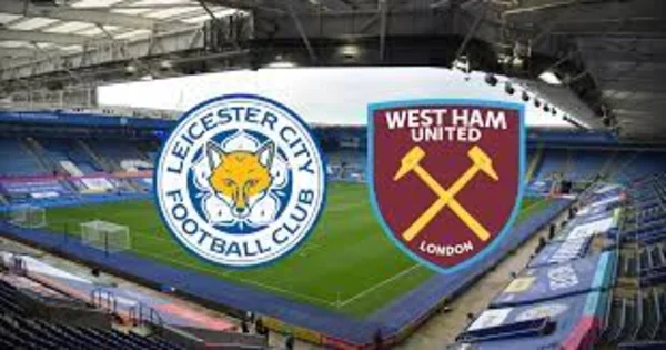 Soi kèo Leicester City - West Ham Ngoại Hạng Anh 28/05/23