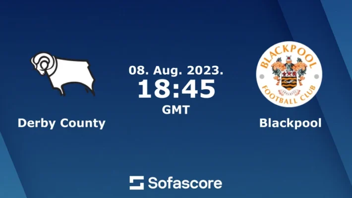 Soi kèo Derby County vs Blackpool LEAGUE CUP ngày 9/8/2023