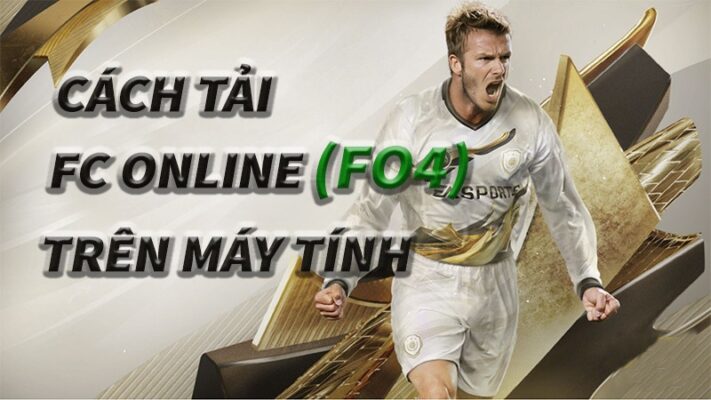 Cách tải fifa online 4: Hướng dẫn cách tải và cài đặt đơn giản