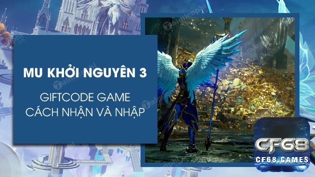 Khám phá code mu khởi nguyên 3 cùng CF68 nhé!