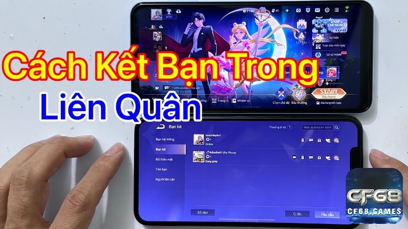 Khám phá cách kết bạn trong liên quân cùng cf68 nhé!