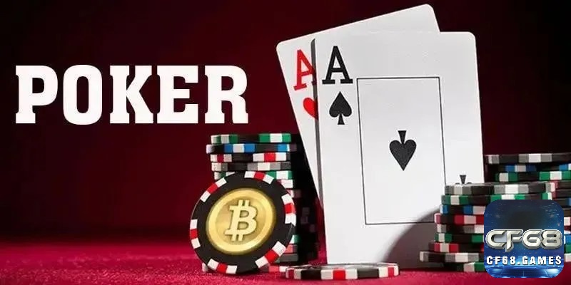 Khám phá mẹo chơi Poker online cùng Cf68 ngay nhé!